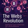The Web 3 Revolution: Building the Future of Blockchain, Defi, and the Metaverse